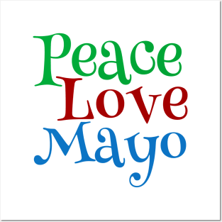 Peace Love Mayonnaise Mayo Posters and Art